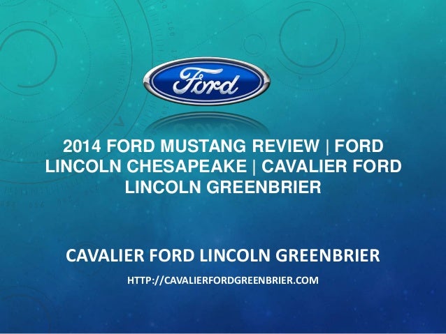 Cavalier Ford Chesapeake >> 2014 Ford Mustang Review Ford Lincoln Chesapeake Cavalier Ford Chesapeake >> 2014 Ford Mustang Review Ford Lincoln Chesapeake