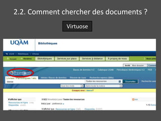 2.2. Comment chercher des documents ? 
Virtuose 
 