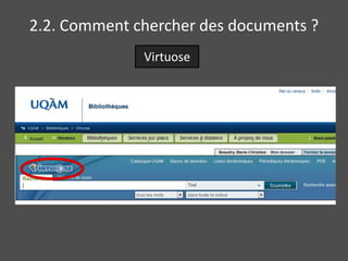 2.2. Comment chercher des documents ? 
Virtuose 
 