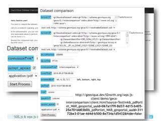 SOS.js & wps-js @ FOSS4G-E, Bremen, 2014 17
http://geoviqua.dev.52north.org/wps-js-
client/demo/geca-
intercomparison/client.html?source=Testlink&_pdPortl
et_WAR_geoportal_uuid=067a17f9-8d37-4d15-b405-
25e701dd03b0&_pdPortlet_WAR_geoportal_uuid=311
72be3-01ae-4d4d-b500-8e734a1d5432&hide=false
 