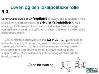 Loven og den lokalpolitiske rolle 
Kommunalbestyrelsen er forpligtet til, eventuelt i samarbejde med andre kommunalbestyre...