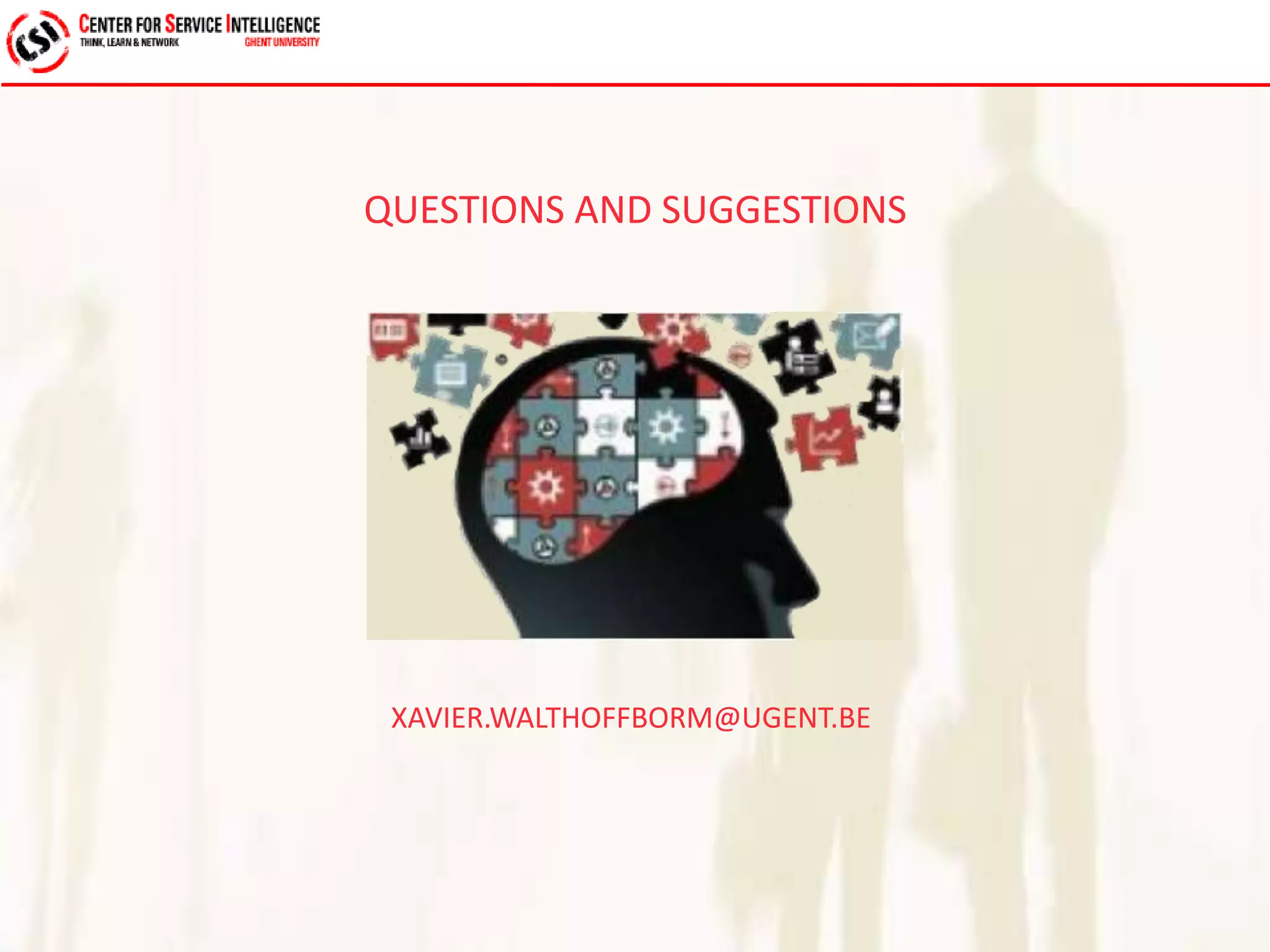 QUESTIONS AND SUGGESTIONS 
XAVIER.WALTHOFFBORM@UGENT.BE 
