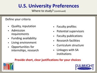 U.S. University Preferences
Where to study? (continued)
Provide short, clear justifications for your choices
 
