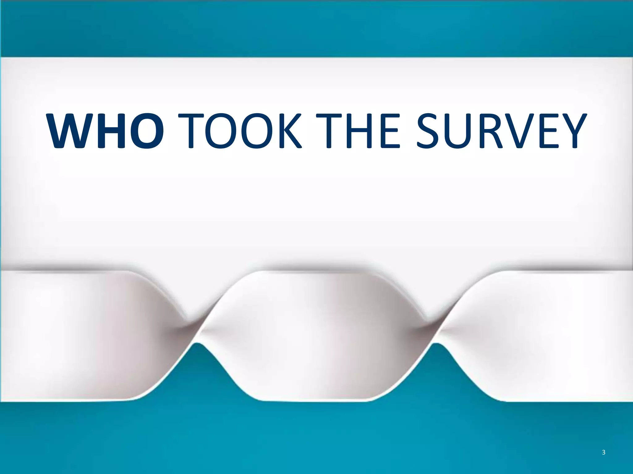 WHO TOOK THE SURVEY 3 