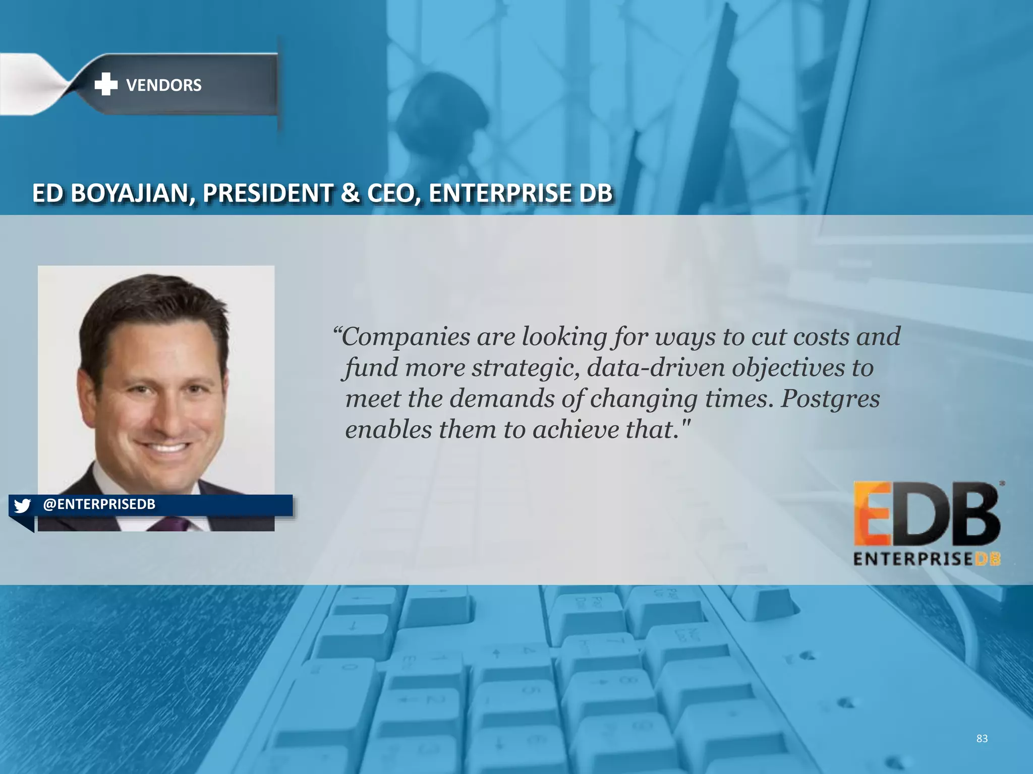 “It's not surprising to see the increase in enterprise open source adoption. The benefits of open source are well known and our ability to manage its usage continues to improve. Enterprises are smart to let developers choose the best available solution to accelerate complex development. With the right oversight and support in place, mission-critical applications can safely benefit from open source. It's something we expect to see become ubiquitous.” ROD COPE, CTO, OPENLOGIC - A ROGUE WAVE COMPANY @RODCOPE @OPENLOGIC VENDORS 83 