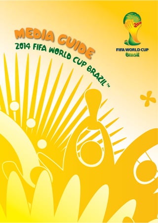 MEDIA GUIDE2014 FIFA WORLD CUP BRA
ZIL™
 