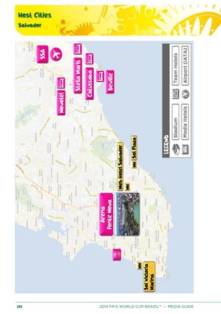 Host Cities
Salvador
202 2014 FIFA WORLD CUP BRAZIL™ – MEDIA GUIDE
 