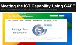 Meeting the ICT Capability Using GAFE 
https://sites.google.com/a/cswan.wa.edu.au/gafe-team-space/home 
 