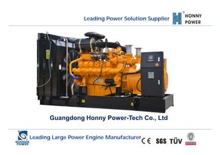 Leading Power Solution Supplier
Leading Large Power Engine Manufacturer
Guangdong Honny Power-Tech Co., Ltd
 