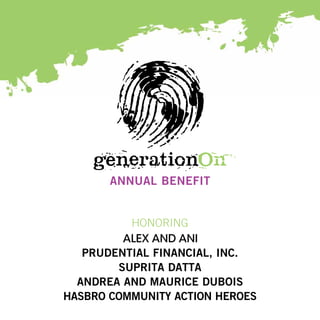 ANNUAL BENEFIT
HONORING
PRUDENTIAL FINANCIAL, INC.
SUPRITA DATTA
ANDREA AND MAURICE DUBOIS
HASBRO COMMUNITY ACTION HEROES
 