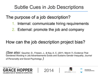 Subtle Cues in Job Descriptions 
The purpose of a job description? 
1. Internal: communicate hiring requirements 
2. Exter...
