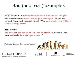 Bad (and real!) examples 
“QQQ Software runs a developer paradise: the latest technologies 
and platforms and an elite tea...