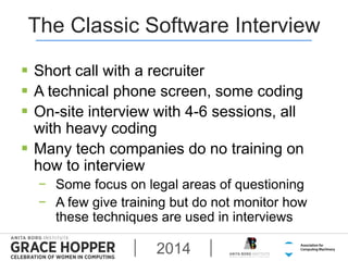 The Classic Software Interview 
 Short call with a recruiter 
 A technical phone screen, some coding 
 On-site intervie...
