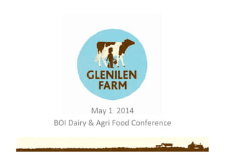 May	
  1	
  	
  2014	
  
BOI	
  Dairy	
  &	
  Agri	
  Food	
  Conference	
  
 