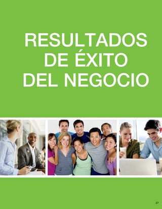 27
RESULTADOS
DE ÉXITO
DEL NEGOCIO
 