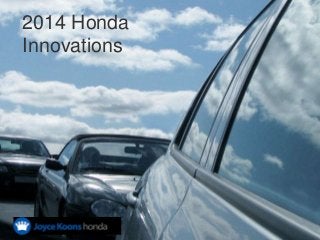 2014 Honda
Innovations
 