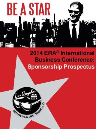 2014 ERA® International
Business Conference:
Sponsorship Prospectus

 