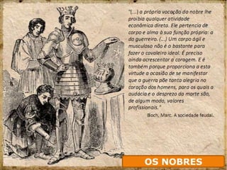 OS NOBRES
 