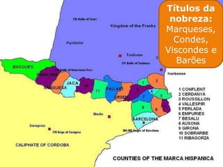 Títulos da
nobreza:
Marqueses,
Condes,
Viscondes e
Barões
 