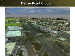 Copyright © 2013 Merrick & Company - All rights reserved.
PREXXXX 10
Dense Point Cloud
 