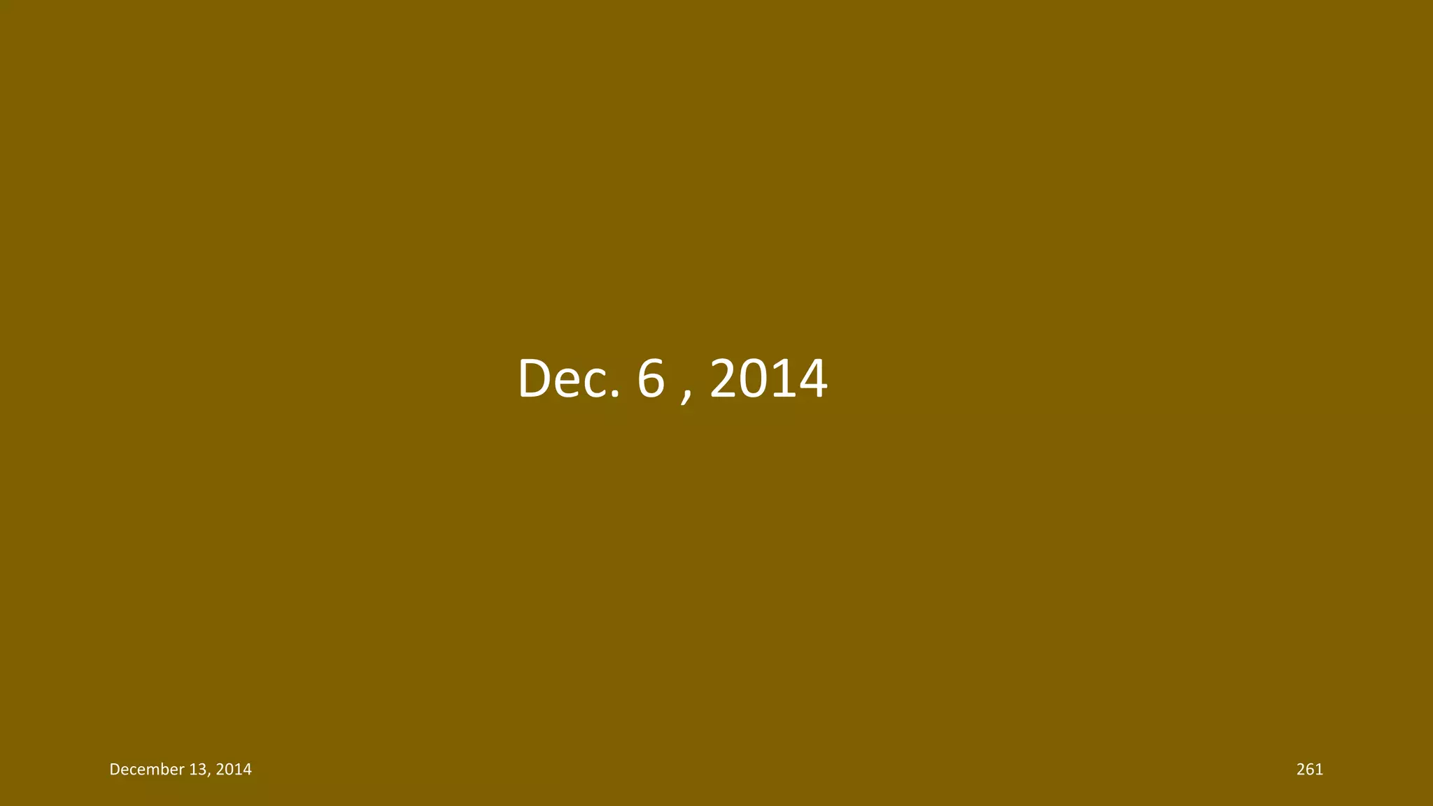 Dec. 6 , 2014 
December 13, 2014 261 
 