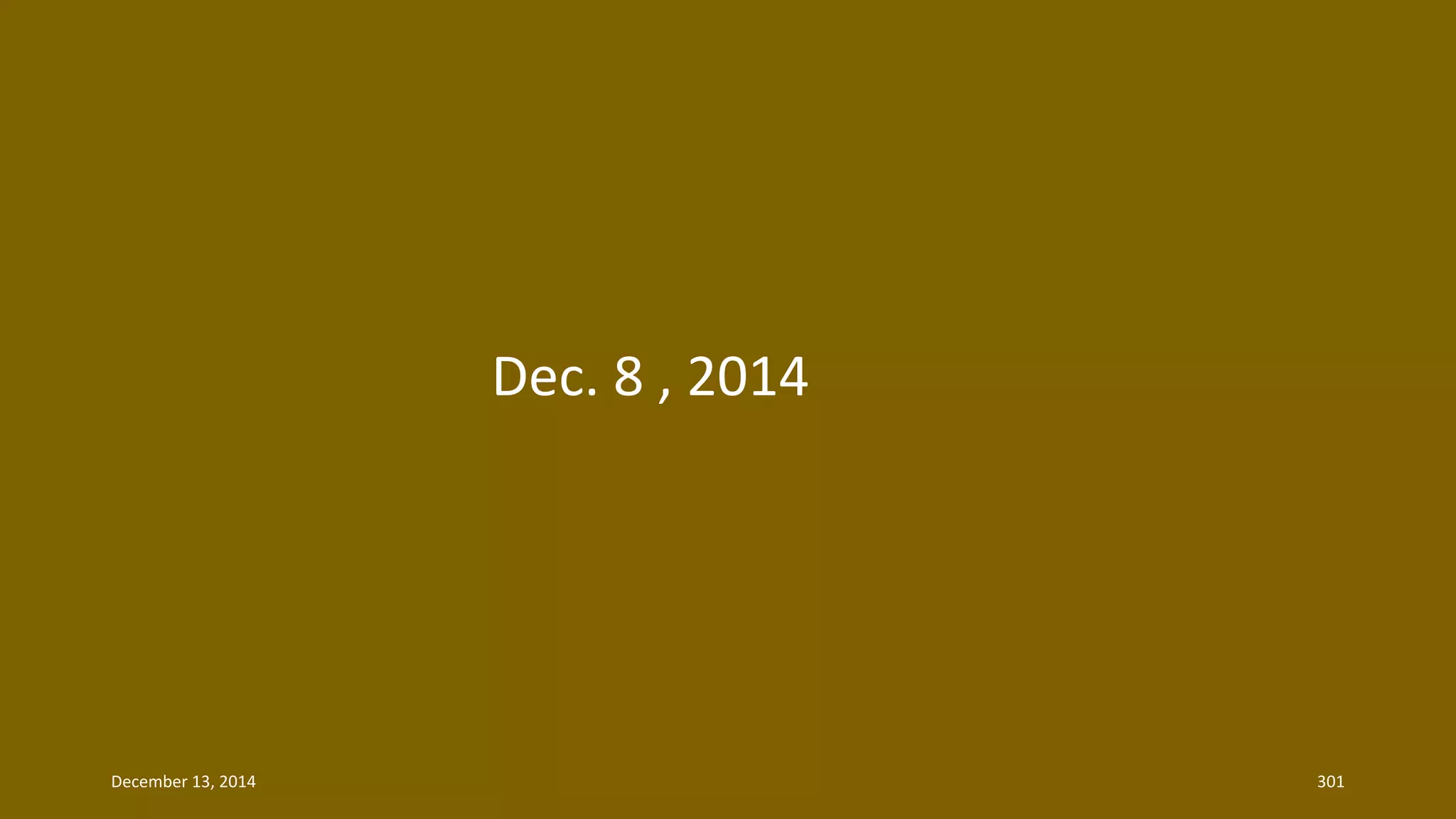 Dec. 8 , 2014 
December 13, 2014 301 
 