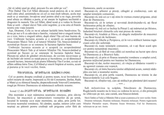 „Să vă iubiţi unul pe altul, precum Eu am iubit pe voi”. 
Prin Duhul Tău Cel Sfânt dăruieşte nouă puterea de a ne smeri 
unul către altul, amintindu-ne că cel ce mai mult iubeşte, acela mai 
mult se şi smereşte; învaţă-ne unul pentru altul a ne ruga, poverile 
unul altuia cu răbdare a purta, şi ne uneşte în legătura neclintită a 
dragostei în numele Tău cel Sfânt, dând nouă şi a vedea în fiecare 
frate şi soră – chipul slavei Tale celei negrăite; şi a nu uita că fratele 
nostru este viaţa noastră. 
Aşa, Doamne, Cela ce ne-ai adunat laolaltă întru bunăvoirea Ta, 
fă-ne pe noi a fi cu adevărat o familie, vieţuind într-o singură inimă, 
cu o voie, întru o singură iubire, după sfatul Tău cel mai înainte de 
veci. Umbreşte lucrarea aceasta şi o acoperă cu acoperământul 
Preacuratei Maicii Tale şi al tuturor Sfinţilor Tăi, binecuvântând şi 
ocrotind pe fiecare ce se ostenesc în lucrarea faptelor bune. 
Umbreşte lucrarea aceasta şi o acoperă cu acoperământul 
Preacuratei Maicii Tale şi al tuturor Sfinţilor Tăi, binecuvântând şi 
ocrotind pe fiecare ce se osteneşte în lucrarea faptelor bune. 
Păzeşte-ne adică de gânduri stricăcioase, de cuvinte necuvioase şi 
de înclinări ale inimii ce surpă pacea şi încrederea; ca să dăinuiască 
această lucrare, întemeiată pe piatra Sfântului Tău Cuvânt, ca toţi să 
aflăm odihna întru Tine, Cel blând şi smerit Împărat al nostru, acum 
şi pururea şi în vecii vecilor, Amin. 
Troparul sfinţilor Brâncoveni: 
Cel ce pentru dreapta credinţă şi pentru neam, te-ai învrednicit a 
suferi moarte de martir, împreună cu fiii tăi Constantin, Ştefan, Radu 
şi Matei şi cu sfetnicul Ianache, dreptcrediciosule Voievod Constantine, 
roagă pe Hristos Dumnezeu să mântuiască sufletele noastre. 
Icosul 12 din Acatistul sfinţilor Români 
Din mormânt a ieşit mântuirea neamului omenesc, prin slăvita 
Înviere. Iar mucenicii şi mărturisitorii vremurilor de pe urmă, 
locuind în temniţe ca-n nişte morminte, au adus, prin jertfa lor, 
învierea neamului românesc. Să cântăm, aşadar, tuturor celor care 
neştiuţi au pătimit pentru credinţă sub prigoana celor fără de 
Dumnezeu, unele ca acestea: 
Bucuraţi-vă, arhierei şi preoţi, călugări şi credincioşi, care aţi 
umplut temniţele comuniste; 
Bucuraţi-vă, toţi cei ce v-aţi stins în vremea cruntei prigoane, ştiuţi 
doar de Dumnezeu; 
Bucuraţi-vă, că în iertare şi nevoinţă desăvârşindu-vă, aţi făcut 
închisoarea prilej de sfinţire; 
Bucuraţi-vă, toţi cei ce închişi la Piteşti L-aţi mărturisit pe Hristos, 
îndurând biruitori chinurile cele mai presus de minte; 
Bucuraţi-vă, Aiudule şi Jilava, că sângele mulţimilor de mucenici 
v-au făcut locuri de închinare; 
Bucuraţi-vă, Gherla şi Periprava, că în voi a strălucit lumina rugă-ciunii 
celei din suferinţă; 
Bucuraţi-vă, toate temniţele comuniste, că v-aţi făcut scară spre 
cer pentru nenumăraţi mucenici; 
Bucuraţi-vă, că fără să vrea călăii cei nemiloşi au lucrat spre slava 
lui Dumnezeu şi a Bisericii Sale; 
Bucuraţi-vă, că prin ei floarea neamului românesc a umplut cerul, 
pururea mijlocind pentru noi înaintea lui Dumnezeu; 
Bucuraţi-vă dar, noilor mucenici, că vitejia şi răbdarea voastră v-au 
agonisit cununa cea veşnică; 
Bucuraţi-vă, că întru bucuria raiului sălăşluind acum, sunteţi năde-jdea 
cea tare a neamului nostru; 
Bucuraţi-vă, că prin jertfa voastră, Dumnezeu ne trimite în dar 
binecuvântările Lui cele bogate; 
Bucuraţi-vă, sfinţilor toţi, care aţi strălucit pe pământul ţării noastre! 
~ *** ~ 
Sub milostivirea ta scăpăm, Născătoare de Dumnezeu. 
Rugăciunile noastre nu le trece cu vederea în nevoi, ci din primejdii 
ne izbăveşte pe noi, una curată, una binecuvântată. 
Slavă Tatălui şi Fiului şi Sfântului Duh şi acum şi pururea şi în vecii vecilor. Amin. 
Doamne miluieşte, Doamne miluieşte, Doamne miluieşte. Pentru rugăciunile 
Sfinţilor Părinţilor noştri, Doamne Iisuse Hristoase, Fiul lui Dumnezeu, 
miluieşte-ne pe noi. Amin. 

