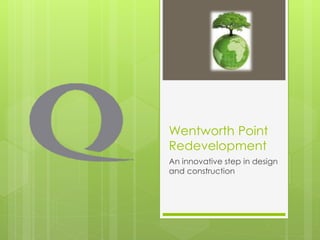 Wentworth Point
Redevelopment
An innovative step in design
and construction
 