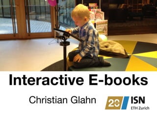 Interactive E-books 
Christian Glahn 
 