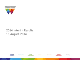 2014 Interim Results 
19 August 2014 
 