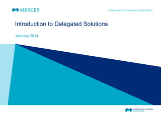 Introduction to Delegated Solutions
January 2014

 