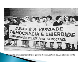 GOLPE MILITAR DE 1964
1- Reação dos setores conservadores da sociedade
brasileira as chamadas reformas do governo João
Gou...