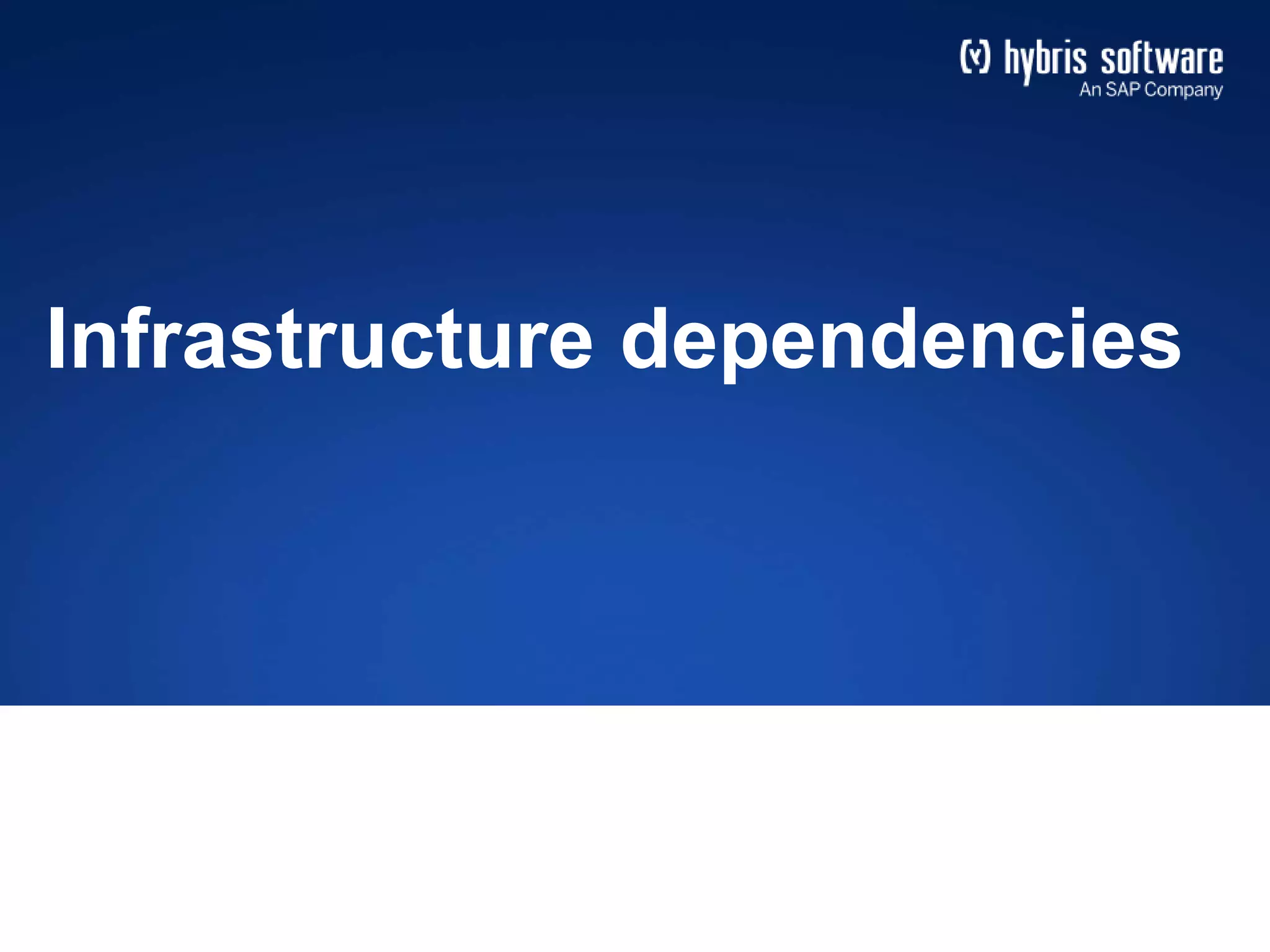 Infrastructure dependencies 
 