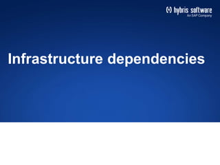 Infrastructure dependencies 
 