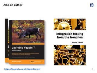 Also an author 
https://leanpub.com/integrationtest 3 
 