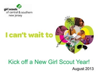 Kick off a New Girl Scout Year!
August 2013
 