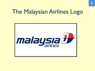 The Malaysian Airlines Logo
5
 