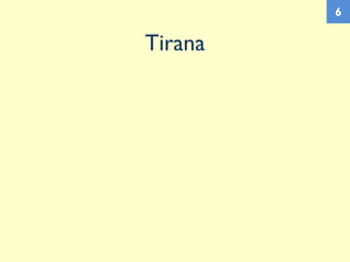 Tirana
6
 