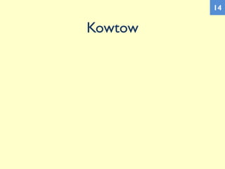 Kowtow
14
 