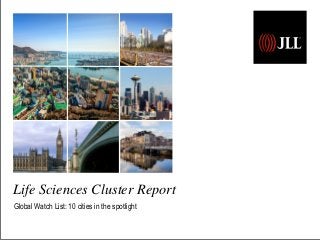 Life Sciences Cluster Report
Global Watch List: 10 cities in the spotlight
 