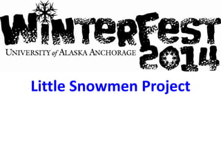 Little Snowmen Project

 