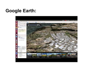 Google Earth:
 