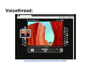 Voicethread:
http://voicethread.com/#u147493.b2118165.i11310975
 