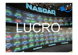 LUCRO
 
