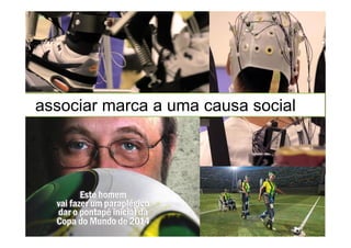 associar marca a uma causa social
 