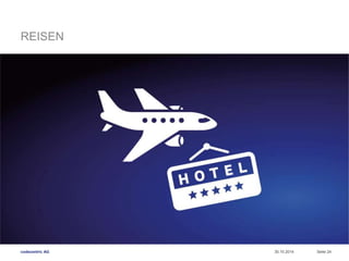 REISEN 
codecentric AG 
30.10.2014 Seite 24 
 