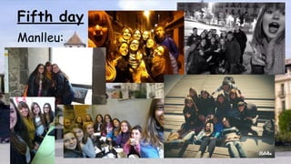 Fifth day 
Manlleu: 
 