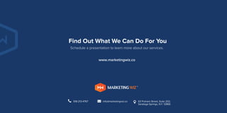 Find Out What We Can Do For You
Schedule a presentation to learn more about our services.
www.marketingwiz.co

MARKETING WIZ
518-213-4767

info@marketingwiz.co

TM

63 Putnam Street, Suite 202,
Saratoga Springs, N.Y. 12866

 