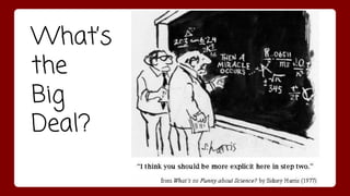 What’s 
the 
Big 
Deal? 
 