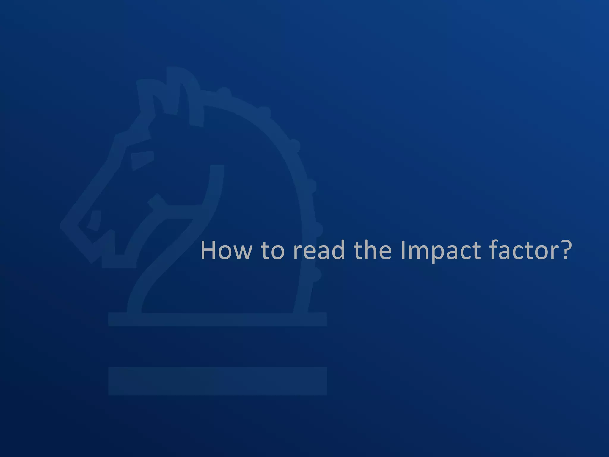 How to read the Impact factor?
 